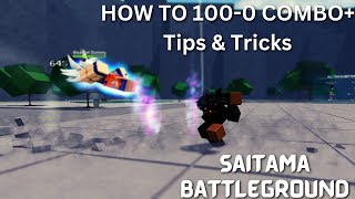 How To 100-0 Combo/Tips and Tricks | Saitama Battleground