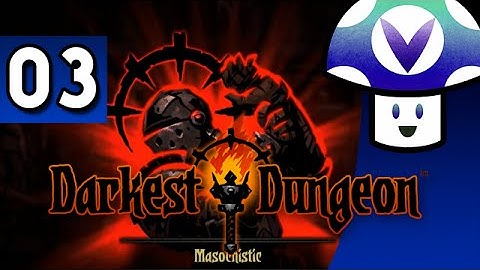 [Vinesauce] Vinny - Darkest Dungeon (part 3)