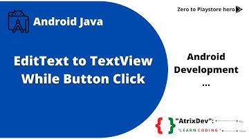 EditText to TextView While Button Click| Android Development| Android Studio| AtrixDev