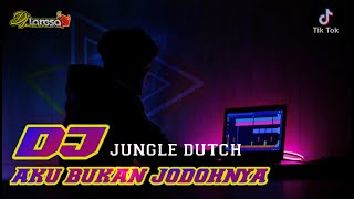 DJ JUNGLE DUTCH TERBARU 2022 FULL BASS | AKU BUKAN JODOHNYA