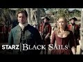 Black Sails | The Next Chapter | STARZ