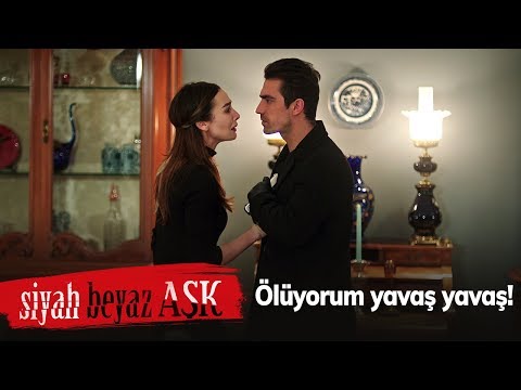 Ölüyorum yavaş yavaş! - Siyah Beyaz Aşk 21. Bölüm