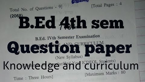 B. Ed 4th sem question paper - XII        KNOWLEDGE AND CURRICULUM