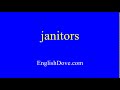 How to pronounce janitors in American English.