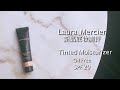 混油肌:Laura Mercier新品, Tinted Moisturizer oil free 润色保湿无油底妆测评～