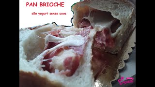 Pan brioche senza uova allo yogurt