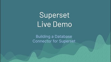 Superset Live Demo - Building a Database Connector