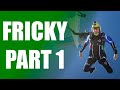 Fricky Stuff - Part 1