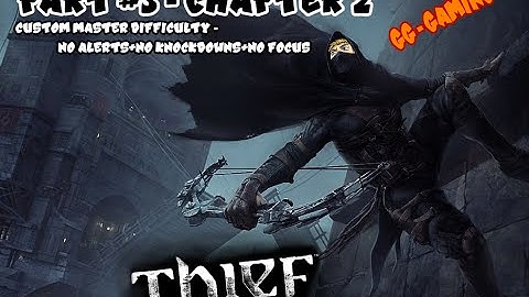 Thief Playthrough - Part #3 - Chapter 2 (Custom Master Difficulty)