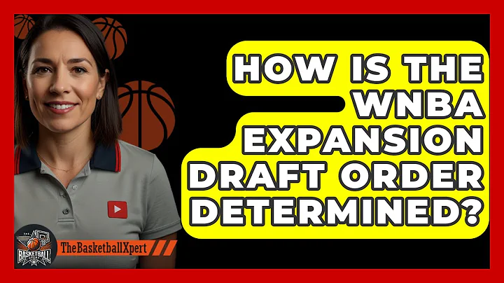 How Is The WNBA Expansion Draft Order Determined? - The Basketball Xpert
