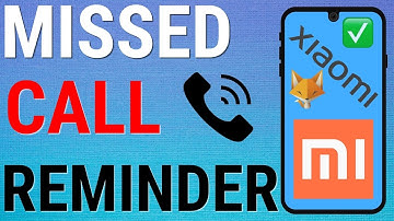 How To Set Up Missed Call Reminders On Xiaomi Phones