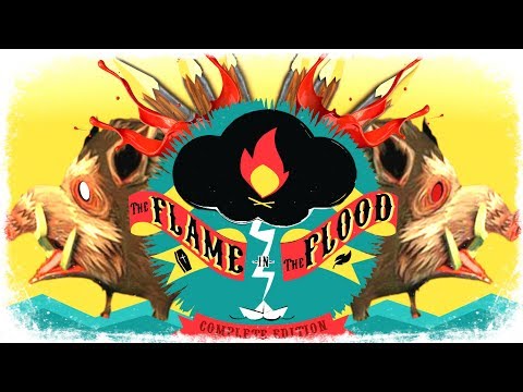 The Flame in the Flood (видео)