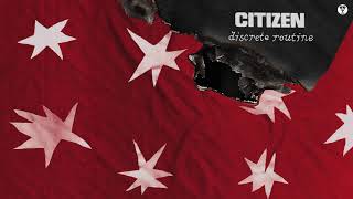 Vignette de la vidéo "Citizen - "Discrete Routine" (Official Audio)"