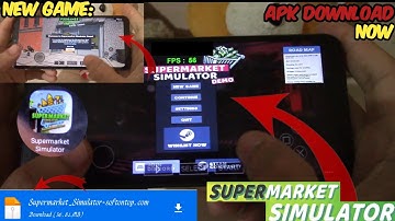 Supermarket Simulator Mobile (Android & iOS) How to Download Supermarket Simulator APK On Mobile