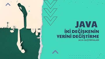İki Değişkenin Yerini Değiştirme | Java