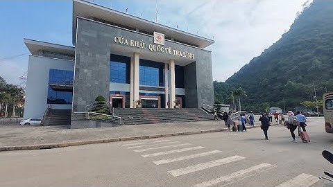 Tham quan Cửa Khẩu Quốc Tế Trà Lĩnh - Cao Bằng.