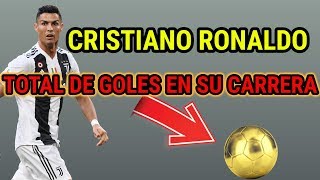 ⚽⚽⚽ Cuantos Goles lleva Cristiano Ronaldo en su Carrera Futbolistica (CR7  2019) - YouTube