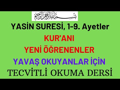 36. DERS: KUR'ANI YENİ ÖĞRENENLER İÇİN TECVİTLİ OKUMA DERSİ, Yasin Suresi, 1-9. Ayetler / .439Sayfa