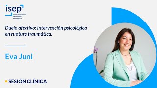 Duelo afectivo: Intervención psicológica en ruptura traumática  Eva Juni