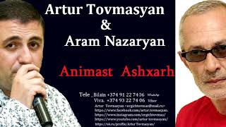 Artur  Tovmasyan   &   Aram  Nazaryan       ANIMAST  ASHXARH