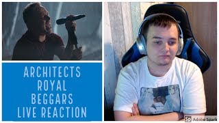 Architects   Royal Beggars Live REACTION