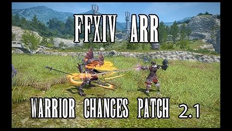 FFXIV ARR: Confirmed Changes for Warrior in Patch 2.1 Overview