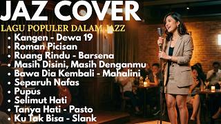 [FULL ALBUM INDONESIAN JAZZ] 🎵 Lagu Indonesia Terbaik untuk Menemani Hari | Jazzku