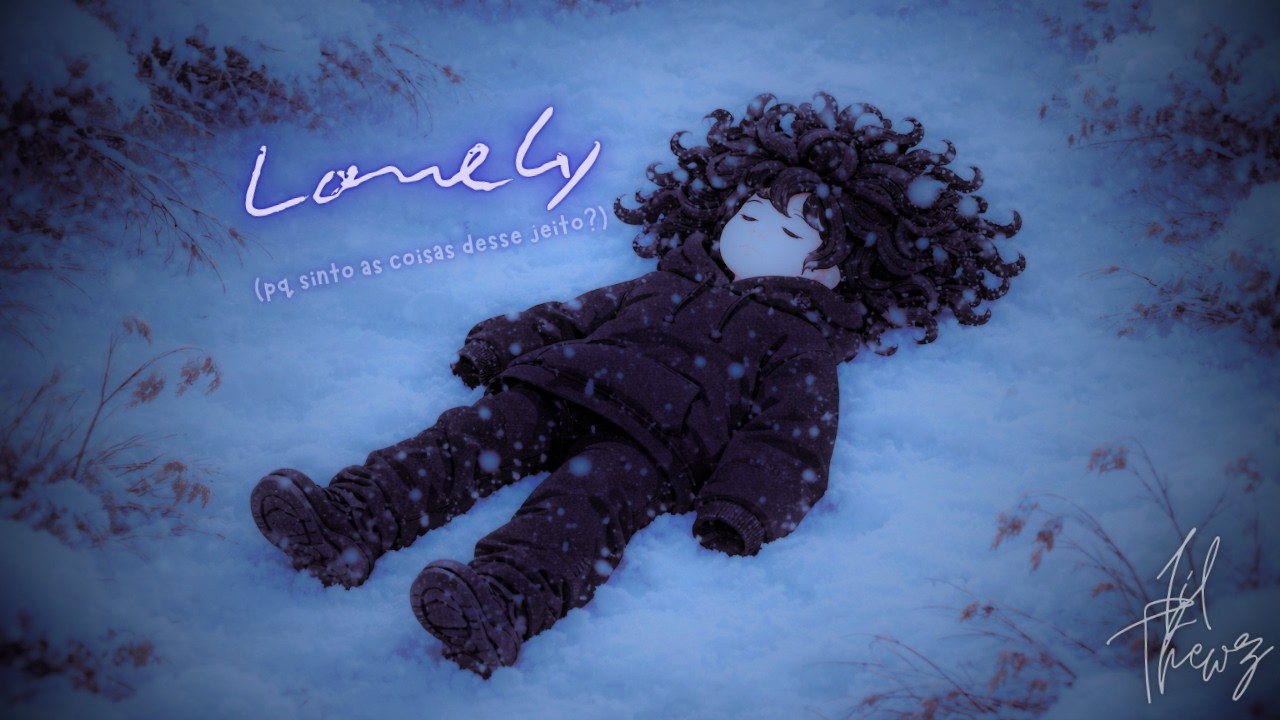 lonely (pq sinto as coisas desse jeito?)