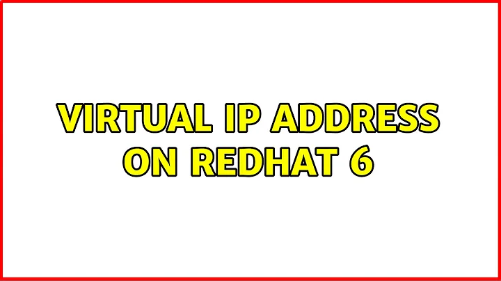 Virtual IP address on RedHat 6