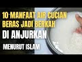 Manfaat Air Cucian Beras Bagi Kehidupan Sehari Hari Menurut Islam Cerita Islami