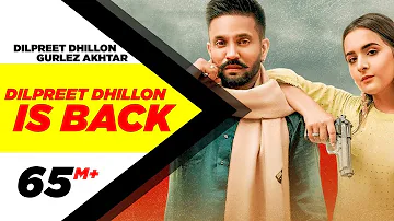 Dilpreet Dhillon Is Back (Full Video) | Karara Jawaab | Ft Gurlez Akhtar | Desi Crew | New Song 2020