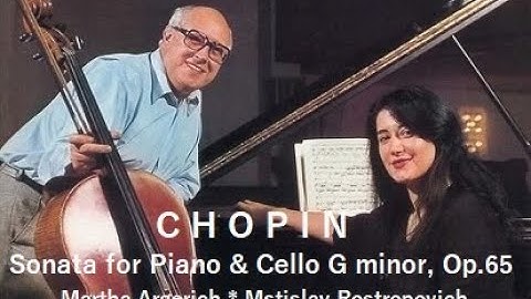 Thumbnail of CHOPIN • Sonata For Piano & Violoncello in G minor, Op.65 (Martha Argerich & Mstislav Rostropovich)
