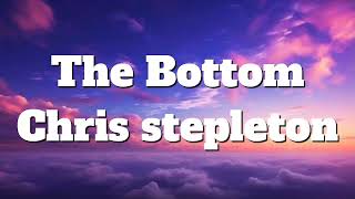 The Bottom – Chris Stapleton (Lyrics) | Soulful Country Music
