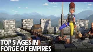 TOP 5 Ages in Forge of Empires