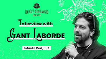 Interview with Gant Laborde – React Advanced London 2022