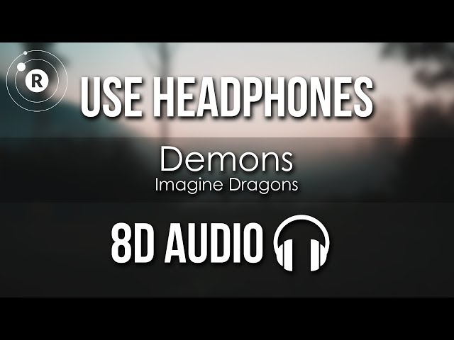 Imagine Dragons - Demons (8D AUDIO) class=