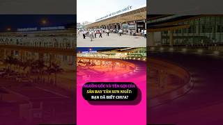 Nguồn Gốc Và Tên Gọi Của Sân Bay Tân Sơn Nhất