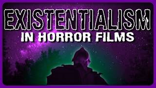 Cosmic Horror: Exploring Existentialism and the Fear of the Unknown in Horror Films
