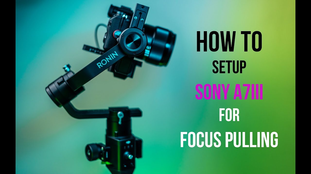 HOW TO SONY a7iii for DJI RONIN-S focus pulling - YouTube