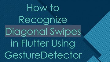 How to Recognize Diagonal Swipes in Flutter Using GestureDetector