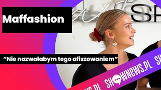 Maffashion o afiszowaniu się kobiet w ciąży, kontuzjach i zmęczeniu w TzG. Co dalej?