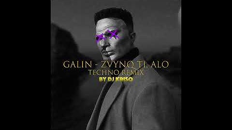 GALIN - ZVYNQ TI, ALO (TECHNO REMIX BY DJ KRISO)