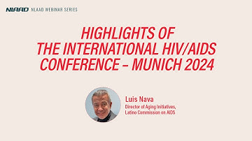 NLAAD 2024 Webinar 1   Highlights on the International Conference of HIV AIDS   Munich 2024