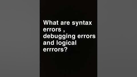 Syntax errors, debugging errors and difference between an error and exception
