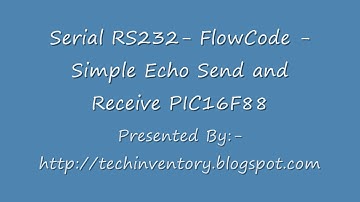 Serial RS232  FlowCode   Simple Echo Send and Receive PIC16F88