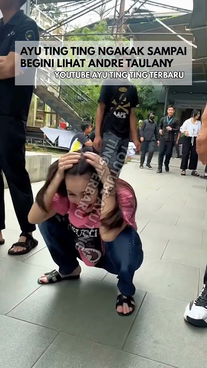 Ayu Ting Ting Sampai Ngakak Jongkok Gara Gara Andre Taulany begini #ayutingting