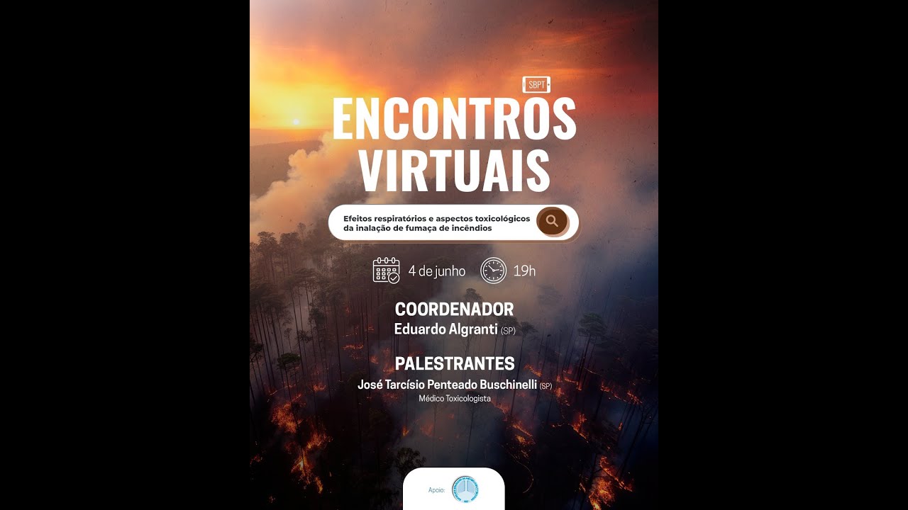 Encontro Virtual - Efeitos respiratórios e aspectos toxicológicos da inalação de fumaça de incêndios