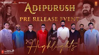 Adipurush Pre Release Event Highlights Telugu | Prabhas, Kriti Sanon | Om Raut | Shreyas Media