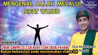 MENGENAL ALLAH MELALUI SIFAT WUJUD 🔴GUS MUKHLASON ROSYID #hakekat #tauhid