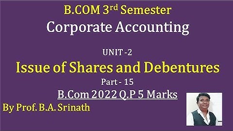 Corporate Accounting - 3rd Sem B.Com - Issue of Shares - 2022 B.Com 5 Marks By Srinath Sir